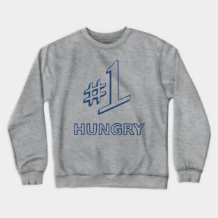 #1 Hungry Crewneck Sweatshirt